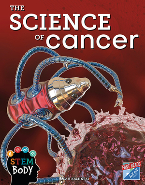 The Science of Cancer by Leah Kaminski