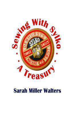 Sewing With Sylko - A Treasury by Sarah Miller Walters