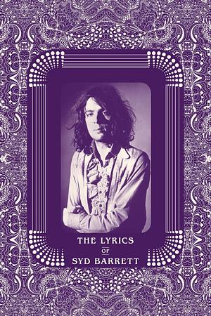 The Lyrics of Syd Barrett by Rob Chapman, Peter Jenner