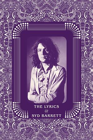 The Lyrics of Syd Barrett by Peter Jenner, Rob Chapman