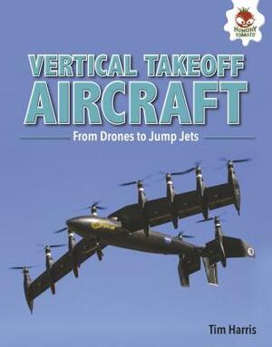 Vertical Takeoff Aircraft by Tim Harris