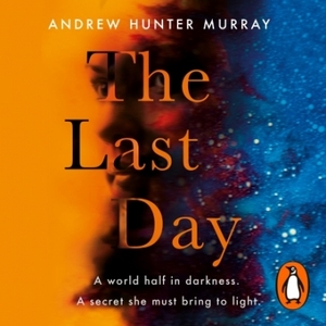 The Last Day by Andrew Hunter Murray