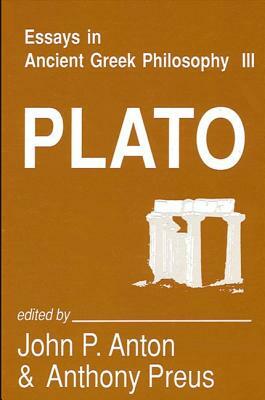 Essays in Ancient Greek Philosophy III: Plato by 