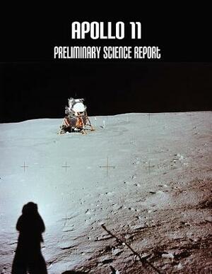 Apollo 11: Preliminary Science Report by National Aeronautics and Administration