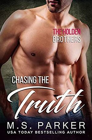 Chasing the Truth by M.S. Parker