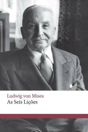 As Seis Lições by Ludwig von Mises