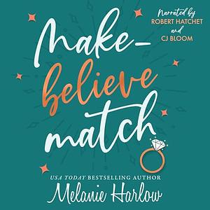 Make-Believe Match by Melanie Harlow