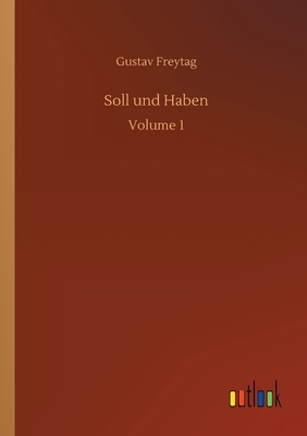 Soll und Haben: Volume 1 by Gustav Freytag