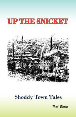 Up the Snicket: Shoddy Towns Series by Fred Butler