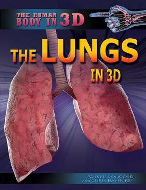 The Lungs in 3D by Chris Hayhurst, Parker Concord, Hope Lourie Killcoyne