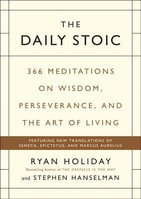 The Daily Stoic Journal: 366 Days of Writing and Reflection on the Art of Living by Stephen Hanselman, Ryan Holiday