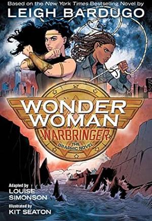 Wonder Woman: Warbringer: The Graphic Novel by Leigh Bardugo, Louise Simonson