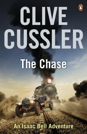 The Chase: Isaac Bell #1 by Clive Cussler