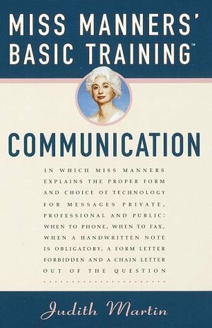 Miss Manners' Basic Training: Communication (Miss Manners Basic Training) by Judith Martin