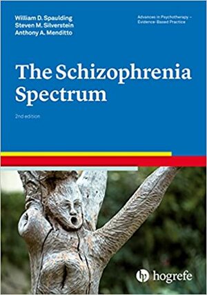 The Schizophrenia Spectrum by Anthony A. Menditto, Steven M. Silverstein, William D. Spaulding