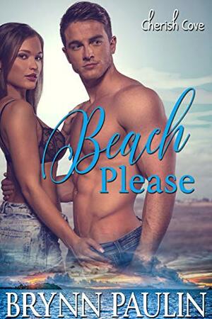 Beach Please by Brynn Paulin