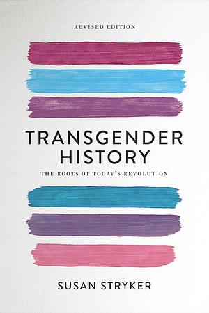 Transgender History, second edition by Susan Stryker