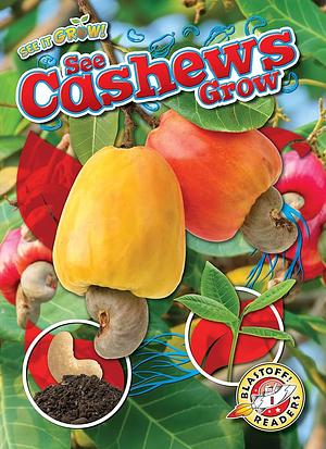 See Cashews Grow by Kirsten Chang
