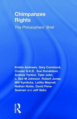 Chimpanzee Rights: The Philosophers' Brief by Gary L. Comstock, Crozier G. K. D., Kristin Andrews