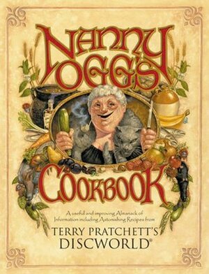 Nanny Ogg's Cookbook by Stephen Briggs, Terry Pratchett, Tina Hannan, Paul Kidby