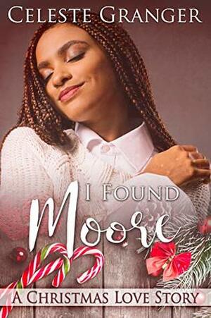 I Found Moore (All That & Moore) by Celeste Granger