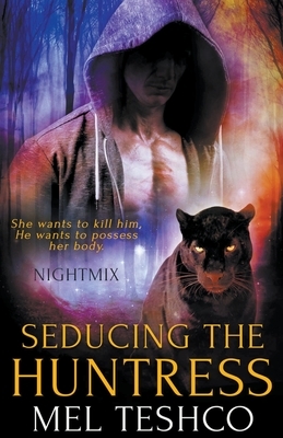 Seducing the Huntress by Mel Teshco