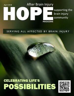 Hope After Brain Injury Magazine - April 2018 by David A. Grant, Sarah Grant
