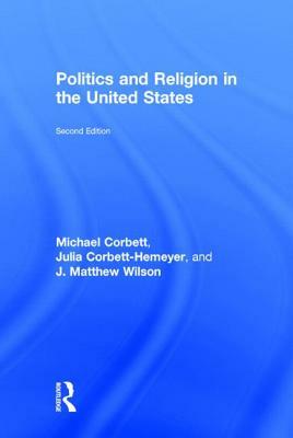 Politics and Religion in the United States by Michael Corbett, Julia Corbett-Hemeyer