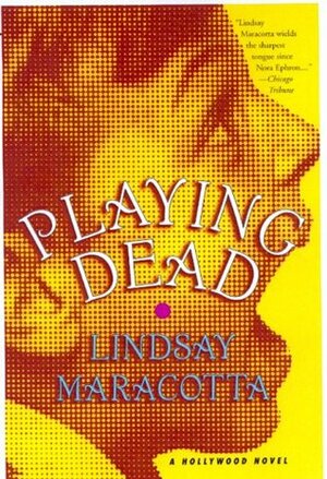 Playing Dead by Lindsay Maracotta