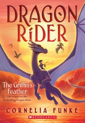 The Griffin's Feather (Dragon Rider #2), Volume 2 by Cornelia Funke