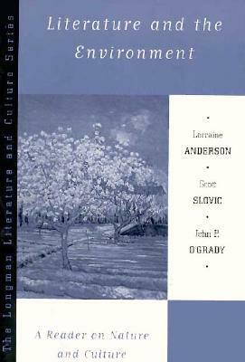 Literature and the Environment: A Reader on Nature and Culture, Books a la Carte Edition by Scott Slovic, John O'Grady, Lorraine Anderson