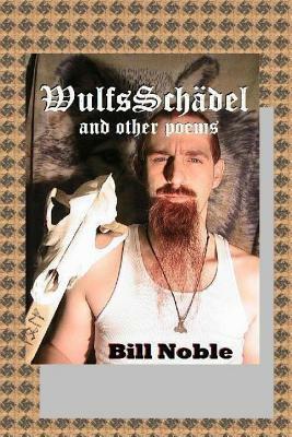 Wulfsschädel: And Other Poems by Bill Noble