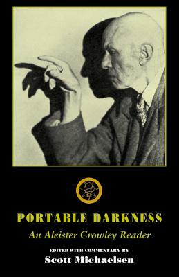 Portable Darkness: An Aleister Crowley Reader by Aleister Crowley