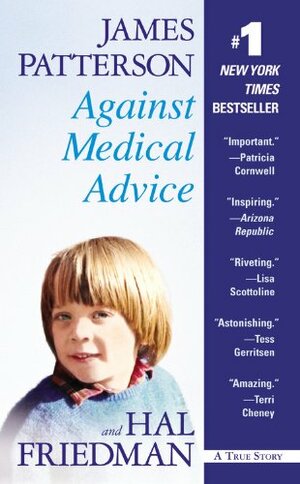 Against Medical Advice: A True Story by Hal Friedman, James Patterson