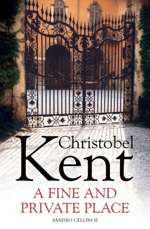 A Fine and Private Place by Christobel Kent