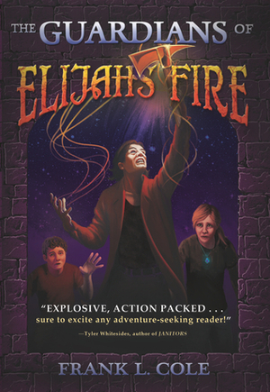 The Guardians of Elijah's Fire by Frank L. Cole