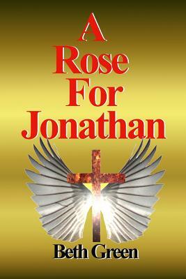 A Rose for Jonathan by Beth Green