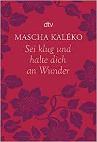 Sei klug und halte dich an Wunder by Eva-Maria Prokop, Gisela Zoch-Westphal, Mascha Kaléko