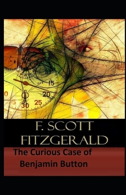 The Curious Case of Benjamin Button Illustrated by F. Scott Fitzgerald