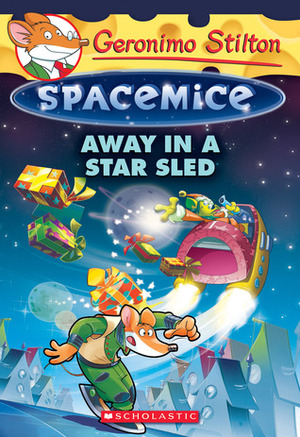 Away in a Star Sled by Geronimo Stilton