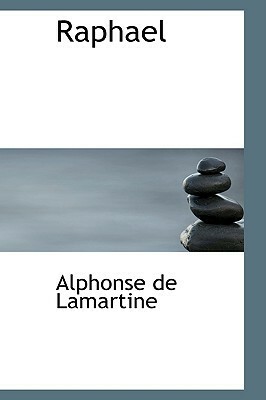 Raphael by Alphonse de Lamartine