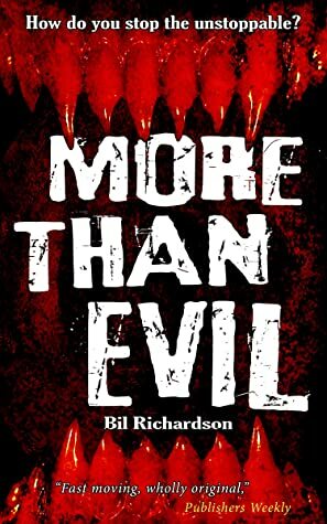 More Than Evil by Bil Richardson