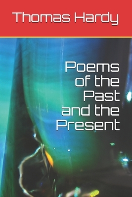 Poems of the Past and the Present by Thomas Hardy