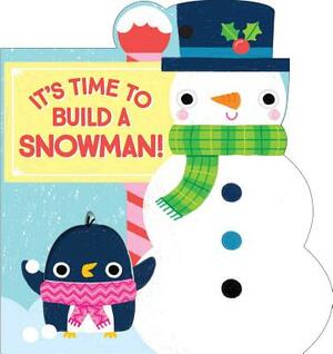It's Time to Build a Snowman! by Courtney Acampora