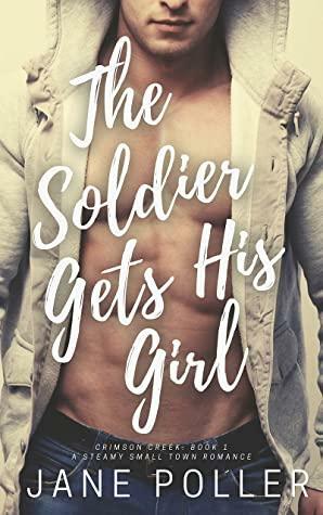 The Soldier Gets His Girl by Jane Poller