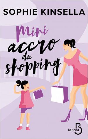 Mini-accro du shopping by Sophie Kinsella