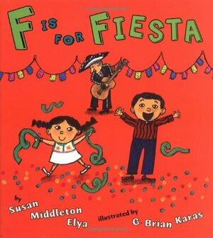 F is for Fiesta by Susan Middleton Elya