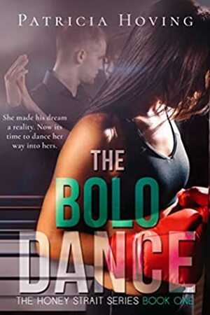 The Bolo Dance (Honey Strait, #1) by Patricia Hoving