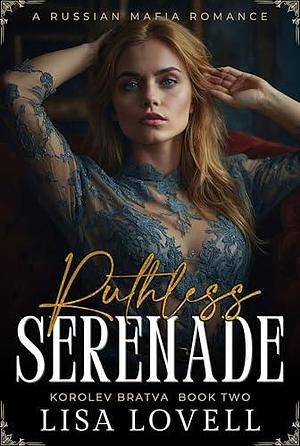 Ruthless Serenade: A Russian Mafia Romance by Lisa Lovell, Lisa Lovell