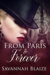 From Paris To Forever by Savannah Blaize